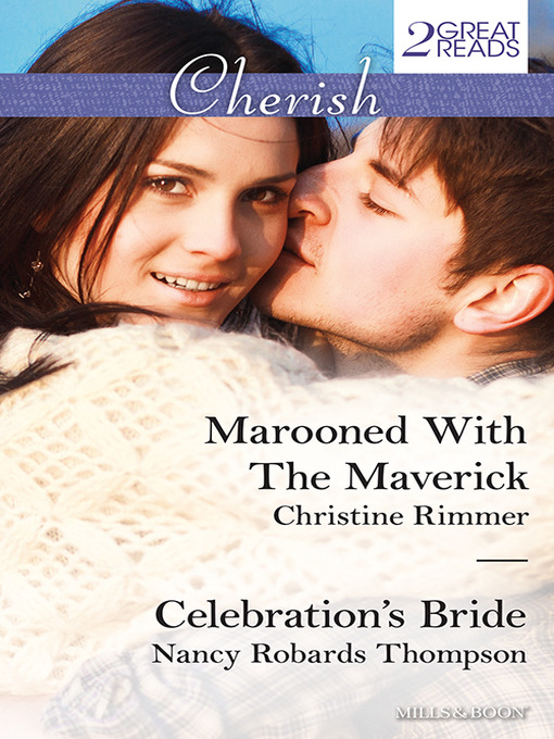 Title details for Marooned With the Maverick/Celebration's Bride by CHRISTINE RIMMER - Available